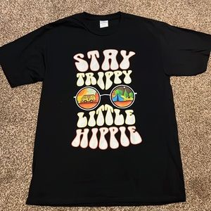 NWOT Stay Trippy Little Hippie T-shirt